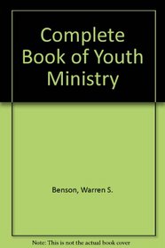 Complete Book of Youth Ministry