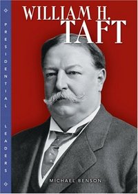 William H. Taft (Presidential Leaders)