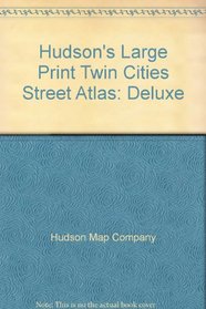 Hudson's Large Print Twin Cities Street Atlas: Deluxe