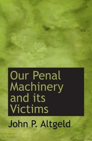 Our Penal Machinery and its Victims