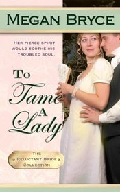 To Tame A Lady (The Reluctant Bride Collection) (Volume 2)
