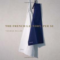 The French Laundry, Per Se (The Thomas Keller Library)