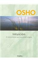Intuicion / Intuition: El Conocimiento que Trasciende la Logica / Knowing Beyond Logic