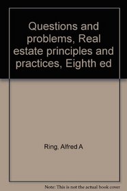 Questions and problems, Real estate principles and practices, Eighth ed