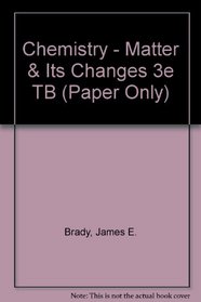 Chemistry - Matter & Its Changes 3e TB (Paper Only)