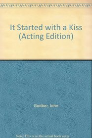 It Started with a Kiss (Acting Edition)
