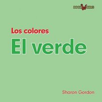 El verde/ Green (Los Colores/ Colors: Bookworms) (Spanish Edition)