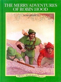 The Merry Adventures of Robin Hood (Troll Illustrated Classics)