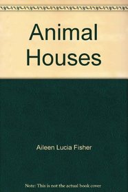 Animal houses, (Bowmar nature series)