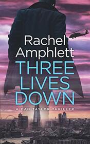 Three Lives Down (A Dan Taylor thriller) (Dan Taylor spy thrillers)