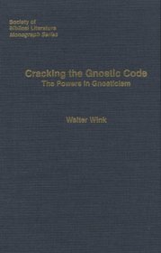Cracking the Gnostic Code: The Powers in Gnosticism
