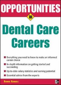 Opportunities in Dental Care Careers, Revised Edition (Opportunities in)