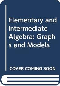 Elementary and Intermediate Algebra Graphs and Models Second Edition