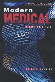 Modern Medical Statistics: A Practical Guide (Hodder Arnold Publication)