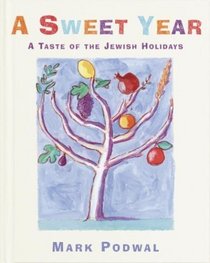 A Sweet Year: A Taste of the Jewish Holidays