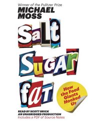 Salt Sugar Fat: How the Food Giants Hooked Us (Audio CD) (Unabridged)