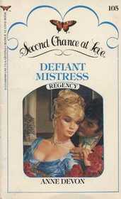 Defiant Mistress (Second Chance at Love, No 105)