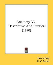 Anatomy V2: Descriptive And Surgical (1870)