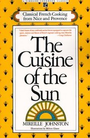 The Cuisine of the Sun: Classical French Cooking from Nice and Provence (Fireside Cookbook Classics)