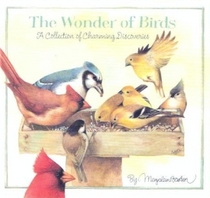 The Wonder of Birds: A Collection of Charming Discoveries