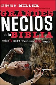 Grandes necios de la Biblia: y como evitar serlo (Spanish Edition)