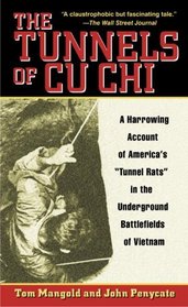 The Tunnels of Cu Chi : A Harrowing Account of America's 