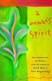 A Woman's Spirit : More Meditations from the Author of Each Day a New Beginning (Hazelden Meditations)