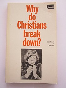 WHY DO CHRISTIANS BREAK DOWN?