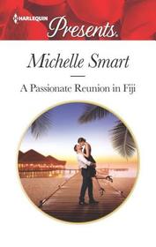 A Passionate Reunion in Fiji (Passion in Paradise, Bk 7) (Harlequin Presents, No 3757)