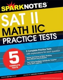 SparkNotes 5 Practice Tests for the SAT II Math IIC (SparkNotes Test Prep)