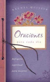 Oraciones para cada dia: Everyday Prayers (Spiritual Refreshment for Women) (Spanish Edition)
