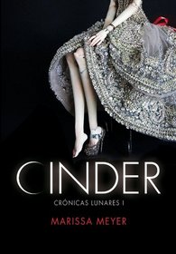 Cinder (Cronicas Lunares) (Cronicas Lunares / Lunar Chronicles) (Spanish Edition)