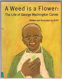Weed is a Flower: The Life of George Washington Carver