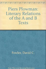 Piers the Plowman: Literary Relations of the A and B Texts