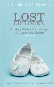 Lost Children: Coping with Miscarriage for Latter-Day Saints