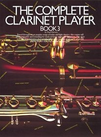 Complete Clarinet Player Book 3 (Complete Clarinet Player)