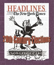 Headlines from The New York Times: 20th Century Elections Knowledge Cards Deck