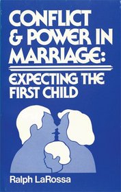 Conflict and Power in Marriage : Expecting the First Child (SAGE Library of Social Research)
