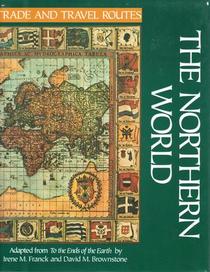 The Northern World (Trade and Travel Routes Series)