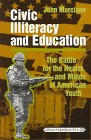 Civic Illiteracy and Education: The Battle for the Hearts and Minds of American Youth (Counterpoints, V. 23)