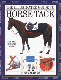 The Illustrated Guide to Horse Tack: For the English Rider