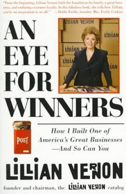 Eye for Winners, An: How I Built One of America's Great Businesses--And So Can You
