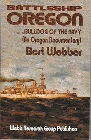 Battleship Oregon: Bulldog of the Navy : An Oregon Documentary