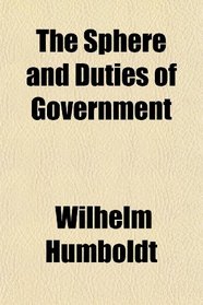 The Sphere and Duties of Government