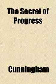 The Secret of Progress