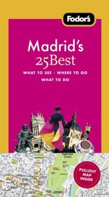 Fodor's Madrid's 25 Best, 4th Edition (25 Best)