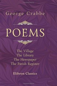 Poems: The Village. The Library. The Newspaper. The Parish Register