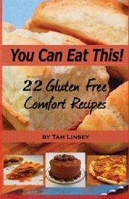 You Can Eat This! 22 Gluten Free Comfort Foods