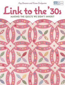 Link to the 30's: Making the Quilts We Didn't Inherit (That Patchwork Place)