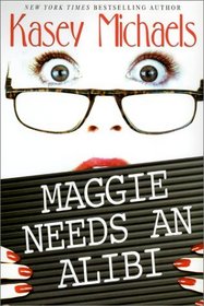 Maggie Needs an Alibi (Maggie Kelly, Bk 1)